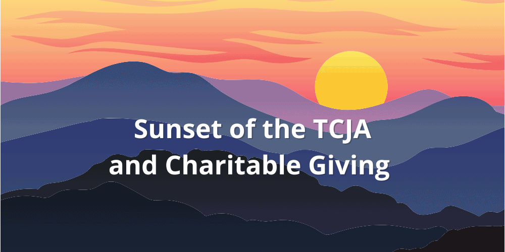 Sunset of the TCJA and Charitable Giving
